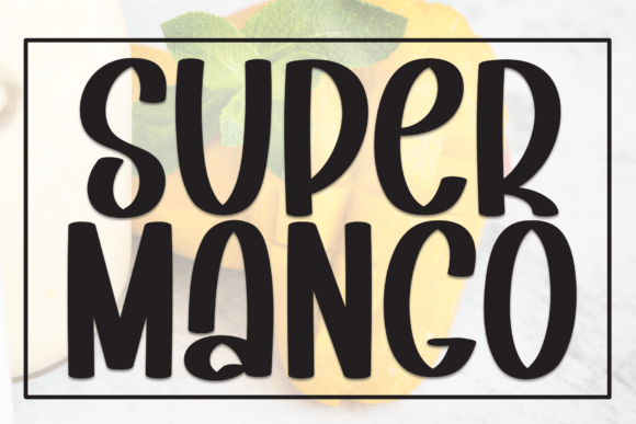 Super Mango Font: Handwritten Charm for Makers and Sellers